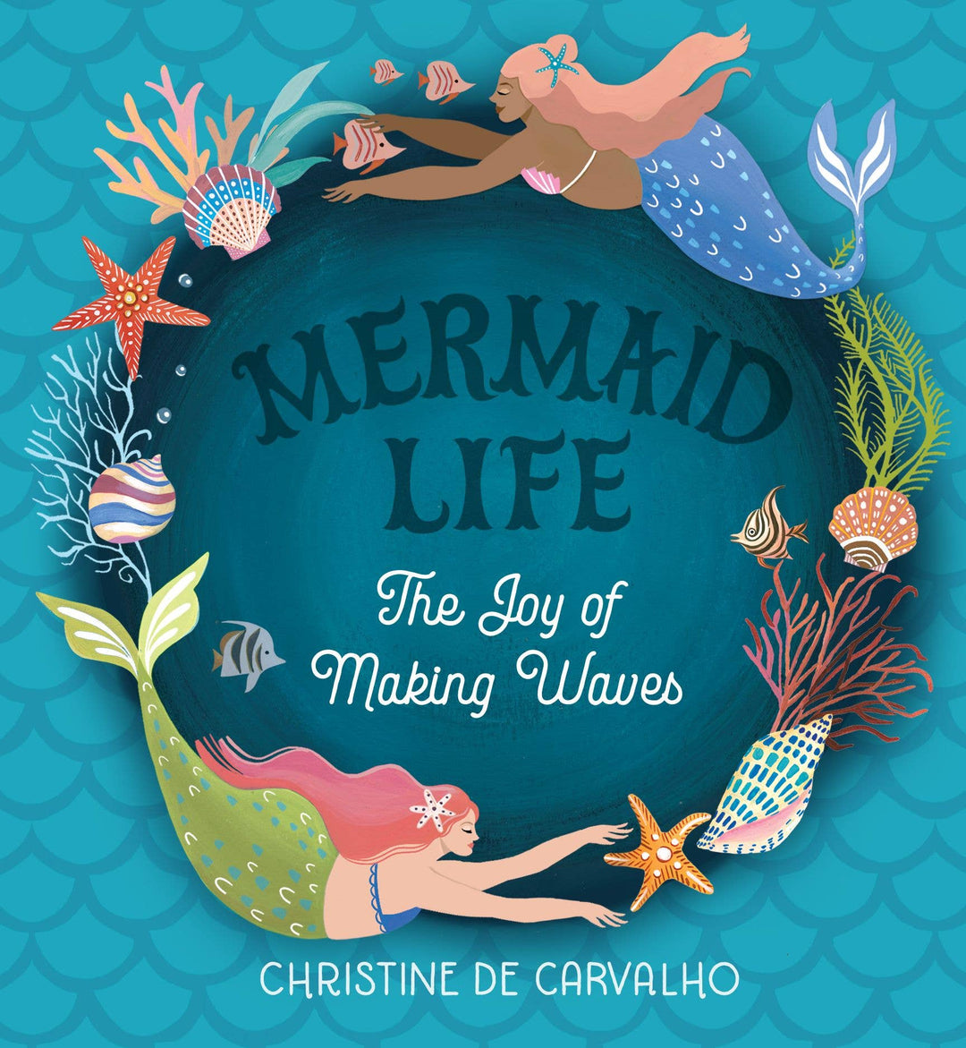 Mermaid Life – by Christine De Carvalho