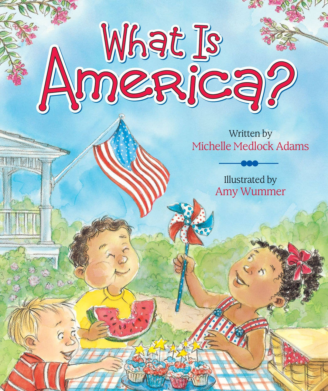 What Is America? by Michelle Medlock Adams
