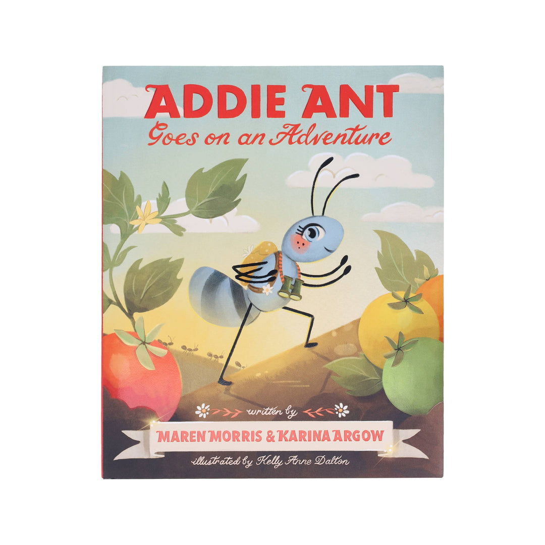 Addie Ant Goes on an Adventure – by Maren Morris & Karina Argow