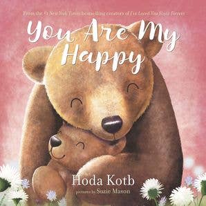 You Are My Happy – by Hoda Kotb, illustrated by Suzie Mason