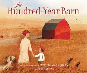 The Hundred-Year Barn – by Patricia MacLachlan, illustrated by Kenard Pak