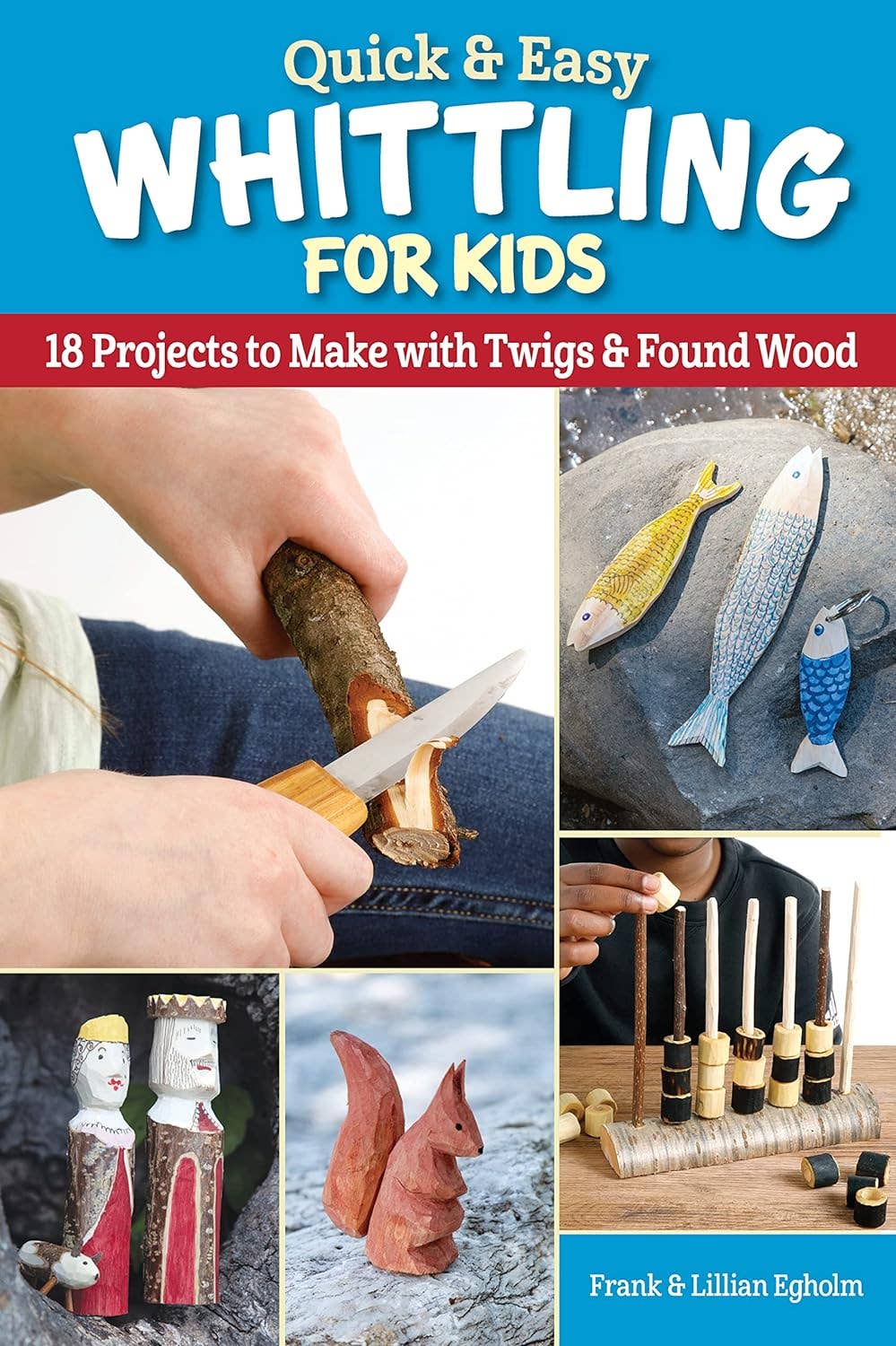 Quick &amp; Easy Whittling for Kids  - 18 Projects to Make