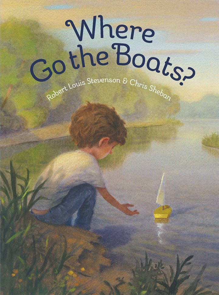 Where Go the Boats? – by Robert Louis Stevenson, illustrated edition