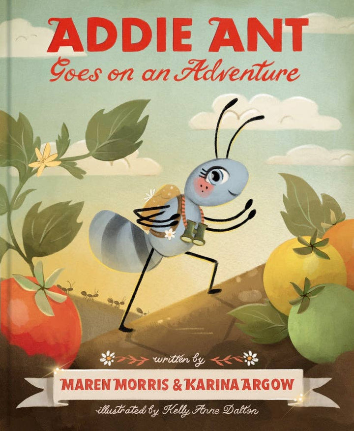 Addie Ant Goes on an Adventure – by Maren Morris & Karina Argow