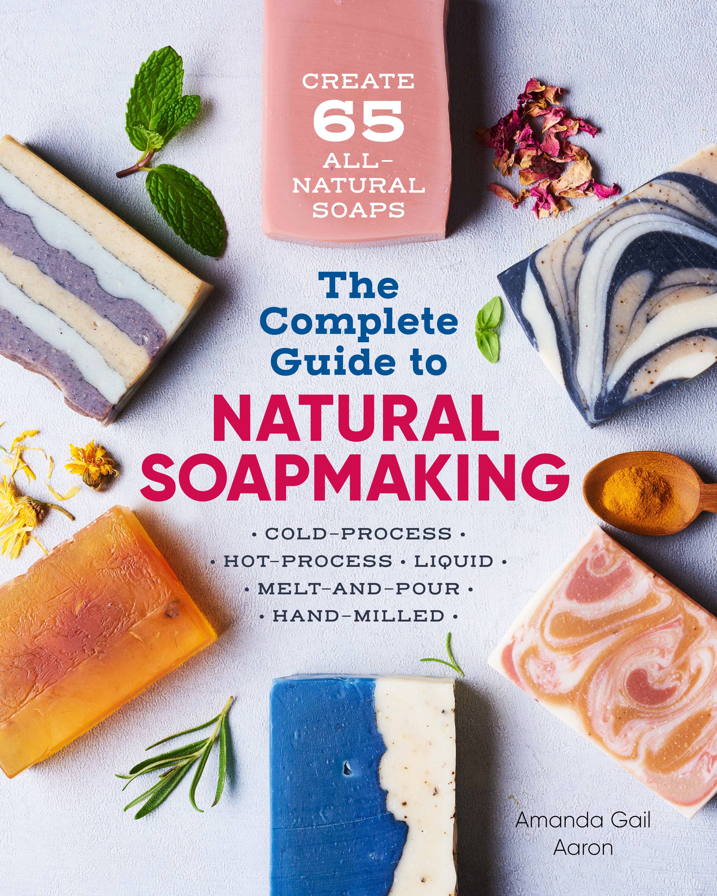 Complete Guide to Natural Soap Making