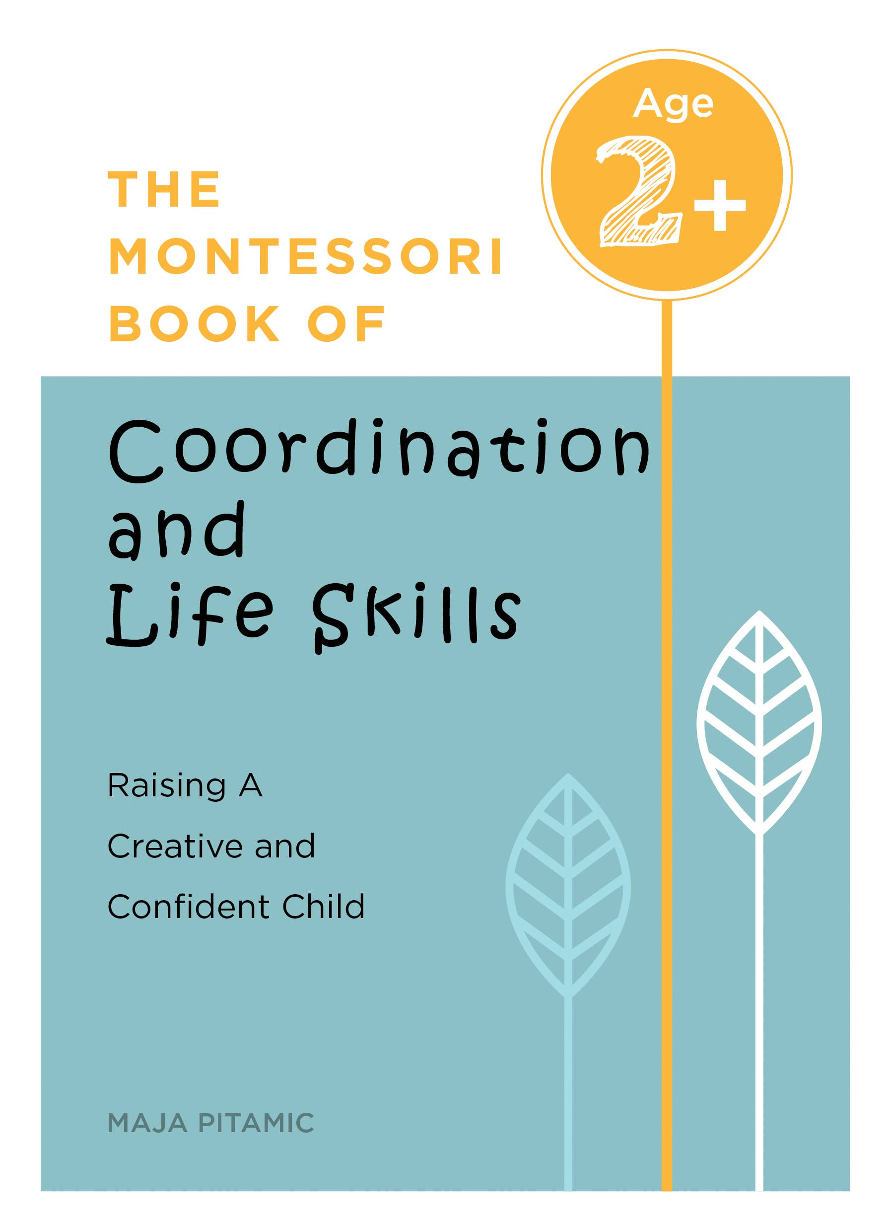 Montessori Book of Coordination and Life Skills, The